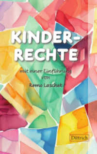 KINDERRECHTE : mit einer Einführung von Remo Laschet （1. Auflage 2024 (Familienausgabe). 2024. 148 S. ca. 65 s/w Illustratio）