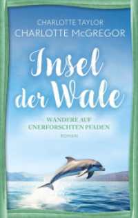 Insel der Wale - Wandere auf unerforschten Pfaden : Ein Liebesroman über die tröstliche Kraft des Aufbruch (Insel der Wale 3) （2., NED. 2024. 418 S. 19 cm）