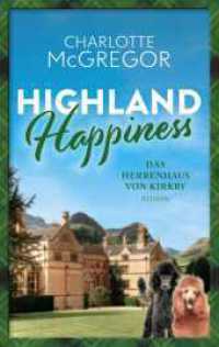 Highland Happiness - Das Herrenhaus von Kirkby : Eine Schottland-Romanze in den malerischen Highlands (Highland Happiness 3) （2024. 508 S. 18.8 cm）