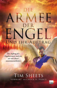 Die Armee der Engel und ihr Auftrag : Die Division der Engel, ihr Auftrag und unsere Zusammenarbeit im Gebet （2025. 240 S. 20.5 cm）