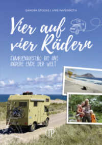 Vier auf vier Rädern : Familienausflug bis ans andere Ende der Welt （2023. 300 S. 250 Farbfotos. 210 mm）