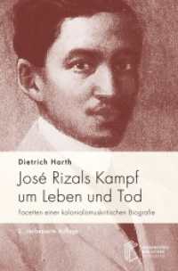 Jos&eacute; Rizals Kampf um Leben und Tod : Facetten einer kolonialismuskritischen Biografie （2025. 536 S. 12 Farbabb. 241 mm）