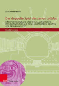 Das doppelte Spiel des "servus callidus" : Eine poetologische und gesellschaftliche Reflexionsfigur auf den europäischen Bühnen der Frühen Neuzeit. Dissertationsschrift (Studia Comica Band 023) （2024. 562 S. mit 81 teilw. farb. Abb. u. 2 Tab. 235 mm）