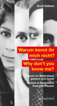 Warum kennt ihr mich nicht? : Frauen im Wiederstand gestern und heute （2025. 216 S. 100 Abb. 24 cm）