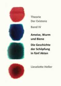Ameise, Wurm und Biene: Die Geschichte der Schöpfung in fünf Akten: Theorie der Existenz, Band IV