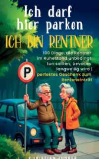Ich darf hier parken. Ich bin Rentner! : 100 Dinge, die Rentner im Ruhestand unbedingt tun sollten, bevor es langweilig wird | perfektes Geschenk zum Renteneintritt （1. 2025. 152 S. 215 mm）