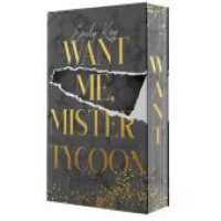Want me, Mr. Tycoon (Manhattan Millionärs 4) （2025. 400 S. 20.3 cm）
