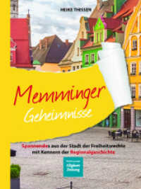 Memminger Geheimnisse : Spannendes aus der Stadt der Freiheitsrechte mit Kennern der Regionalgeschichte （2024. 192 S. 100 Abb. 21.5 cm）