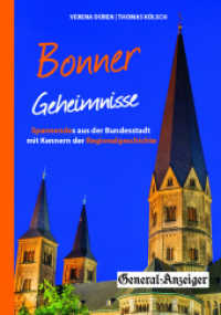 Bonner Geheimnisse : Spannendes aus der Bundesstadt mit Kennern der Regionalgeschichte （2024. 192 S. 100 Abb. 21.5 cm）