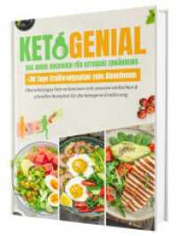 Ketogenial - Das große Keto Kochbuch XXL: Über 100 einfache & schnelle Rezepte mit Farbfotos | Fett verbrennen mit Genus （2025. 101 S. 24 cm）