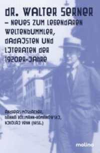 Dr. Walter Serner - Neues zum legend&auml;ren Weltenbummler, Dadaisten und Literaturen der 1920er-Jahre : Vortr&auml;ge der 1. Internationalen Tagung zu Walter Serner, veranstaltet von der Internationalen Walter Serner Gesellschaft im Literaturhaus B