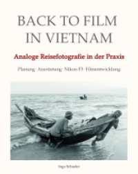 Back to Film in Vietnam : Analoge Reisefotografie in der Praxis - Planung · Ausrüstung · Nikon F3 · Filmentwicklung （2025. 140 S. 254.0 mm）