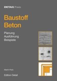 Baustoff Beton : Planung, Ausfhrung, Beispiele (Detail Praxis)