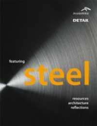 Featuring Steel : Resources, architecture, reflections （2009. 224 S. Zeichn. u. Fotos. 29.7 cm）