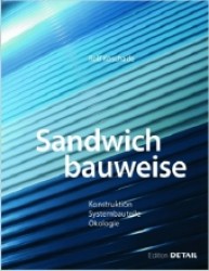 Sandwichbauweise, m. DVD-ROM : Konstruktion, Systembauteile, Ökologie (Detail Special) （2011. 176 S. m. zahlr. Abb. 30 cm）