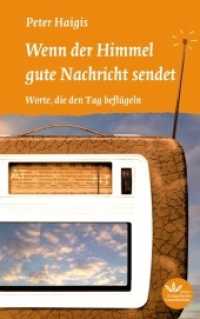 Wenn der Himmel gute Nachricht sendet Bd.2 : Worte, die den Tag beflügeln （2012. 144 S. 21,5 cm）