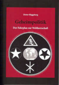 Geheimpolitik : Der Fahrplan zur Weltherrschaft (Geheimpolitik BD 1) （7., erw. Aufl. 2011. 281 S. Karten zu politischen Ereignissen. 20.3 cm）