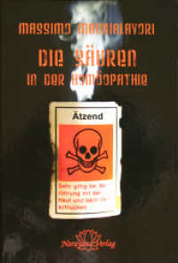 Die Säuren in der Homöopathie : Thema Selbstzerstörung （2. Aufl. 2008. 296 S. 21 cm）