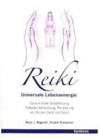 Reiki : Universale Lebensenergie zur ganzheitlichen Behandlung. Patientenbehandlung, Fernheilung von Körper, Geist und Seele （19. Aufl. 2004. 240 S. m. Abb. 21.5 cm）