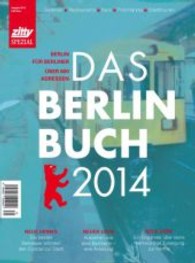 Zitty Das Berlin Buch 2014 : Berlin für Berliner. Über 600 Adressen. Galerien, Rstaurants, Bars, Flohmärkte, Stadttouren (Zitty Spezial Nr.75) （2013. 164 S. 25,9 cm）