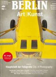 BERLIN ART / Kunst 2014/2015 : Der Wegweiser durch die Kunstszene. Focus. Hauptstadt der Fotografie. Dtsch.-Engl. （2014. 164 S. m. Stadtpln. 25,9 cm）