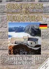 Geschichte des Kehlsteins : Ein Berg verändert sein Gesicht （8., überarb. Aufl. 2006. 180 S. m. 530 z. Tl. farb. Abb u. Pln. 2）