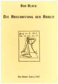 Die Abschaffung der Arbeit : Orgasmus am Arbeitsplatz (Der Grüne Zweig 242) （1., Aufl. 2003. 28 S. 182 x 108 mm）