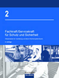 Fachkraft/Servicekraft f&uuml;r Schutz und Sicherheit : 2: Wissensbasis f&uuml;r Ausbildung und Berufspraxis (Fachkompetenzbuch) （8., &uuml;berarb. Aufl. 2021. 580 S. 25.5 cm）