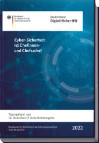 Cyber-Sicherheit ist Chefinnen- und Chefsache! : Tagungsband zum 18. Deutschen IT-Sicherheitskongress (BSI-Tagungsbände) （2022. CCCLXVIII S.）