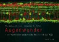 Augenwunder - eine funktionell-anatomische Reise durch das Auge （Neuausg. 2007. 164 S. 115 farbige Abbildungen. 17.5 x 24.5 cm）
