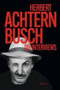 Herbert Achternbusch : Die Interviews