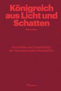 K&ouml;nigreich aus Licht und Schatten : Geschichte und Geschichten des internationalen Stummfilms