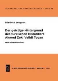 Der Geistige Hintergrund Des Türkischen Historikers Ahmed Zeki Velidi Togan Nach Seinen Memoiren (Islamkundliche Untersuchungen)