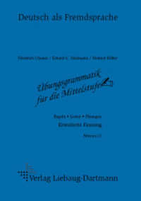 Übungsgrammatik für die Mittelstufe. Regeln, Listen, Übungen (Erw. Fasssung) : Arbeitsheft (Deutsch als Fremdsprache) （2. Aufl. 2006. 160 S. Abb. 24 cm）