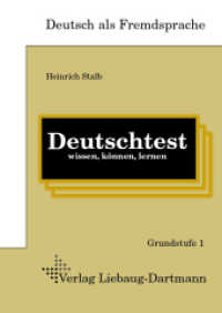 Deutschtest Grundstufe 1 : wissen, können, lernen. Lehr-, Übungs- und Lösungsbuch (Deutsch als Fremdsprache) （1. Aufl. 2010. 74 S. 24 cm）