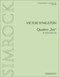 Quattro "bis" : Violoncello. （2013. 12 S. 303 mm）