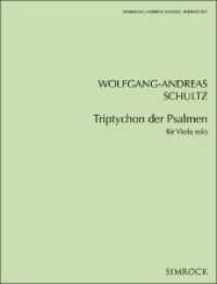 Triptychon der Psalmen : für Viola solo. Viola. 12 Min. （2019. 16 S. 303 mm）