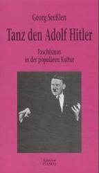 Tanz den Adolf Hitler (Critica Diabolis Bd.47) （2. Aufl. 2001. 189 S. 21 cm）