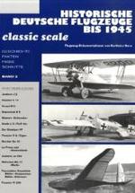 Historische Deutsche Flugzeuge bis 1945. Bd.2 Bd.2 : Geschichte, Fakten, Risse, Schnitte (classic scale) （2007. 122 S. m. zahlr. Abb. 295 mm）