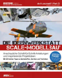 Die Ideenwerkstatt für Scale-Modellbauer Bd.3 : Anschauliche Schritt-für-Schritt-Anleitungen und inspirierende Projektideen (Rotor Edition) （2020. 100 S. 238 x 189 mm）