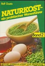 Milch und Eier, H&uuml;lsenfr&uuml;chte, Getr&auml;nke, S&uuml;&szlig;es, Makrobiotisches (Naturkost, ein praktischer Warenf&uuml;hrer) （7., neu &uuml;berarb. Aufl.）