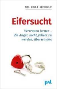 Eifersucht : Vertrauen lernen - die Angst, nicht geliebt zu werden, überwinden. Innere Unsicherheit ablegen, mehr Selbstbewusstsein & positive Lebenseinstellung finden - praktischer Beziehungsratgeber (Lebenshilfe-Bibliothek) （25., überarb. Aufl. 2019. 116 S. 20.8 cm）