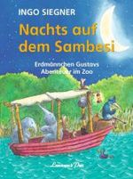 Nachts auf dem Sambesi : Erdmännchen Gustavs Abenteuer im Zoo (Die Erdmännchen Gustav-Bücher) （2010. 32 S. m. zahlr. bunten Bild. 16,5 cm）