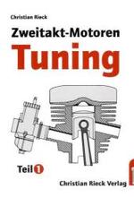 Zweitakt-Motoren-Tuning Tl.1 : Leistungssteigerungen an Serienmotoren (Zweitakt-Motoren-Tuning TEIL 1) （9. Aufl. 1996. 170 S. 30 Abb. 21 cm）