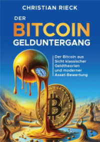 Der Bitcoin-Gelduntergang : Woher kommt der Wert des Bitcoin? （2024. 160 S.）