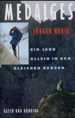 Medalges : Ein Jahr allein in den Bergen (Edition Rasch und Röhring) （4. Aufl. 2001. 316 S. 24 Abb. 210 mm）