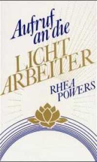 Aufruf an die Lichtarbeiter （29./30. Tsd. 1987. 151 S. 20,5 cm）
