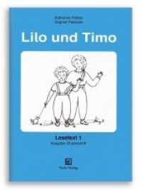 Lilo und Timo : Lesetext 1. Ausgabe Druckschrift. Klassenstufe 1 （5. Aufl. 2006. 32 S. m. Zeichn. 21 cm）