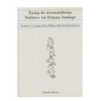 Katalog des wissenschaftlichen Nachlasses von Hermann Staudinger （1995. 421 S. 23 cm）