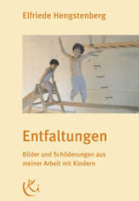 Entfaltungen : Bilder und Schilderungen aus meiner Arbeit mit Kindern. Hrsg. v. Ute Strub （5. Aufl. 2008. 221 S. m. 189 Fotos. 24,5 cm）